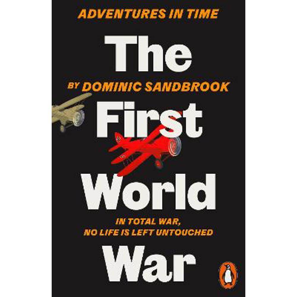 Adventures in Time: The First World War (Paperback) - Dominic Sandbrook